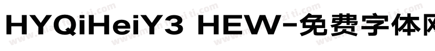 HYQiHeiY3 HEW字体转换